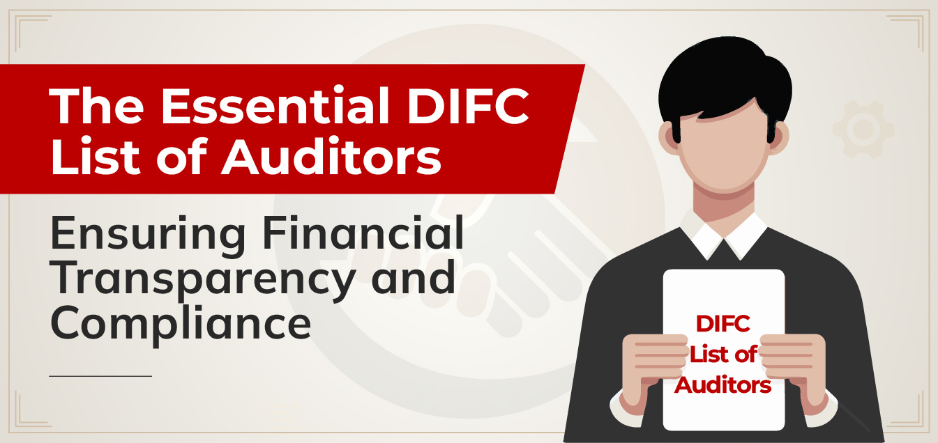 The Essential DIFC List of Auditors: Ensuring Financial Transparency and Compliance